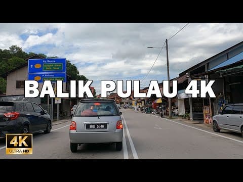 BALIK PULAU 4K 60FPS - DRIVE FROM GEORGETOWN PENANG